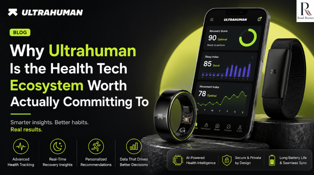 Why Ultrahuman Is the Health Tech Ecosystem Worth Actually Committing To