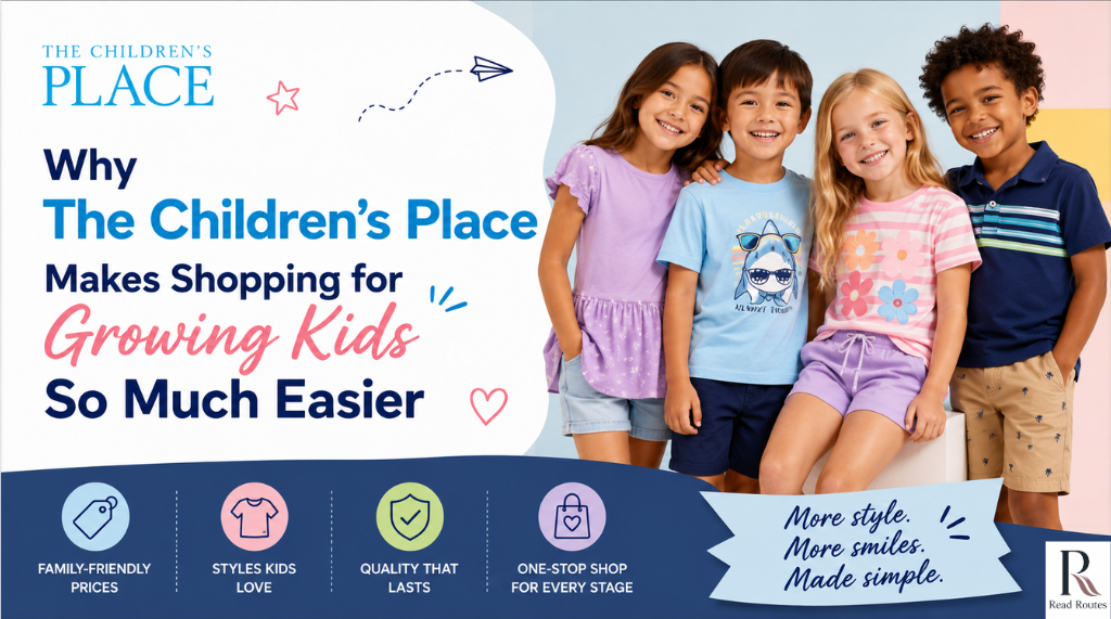 Why The Children’s Place Makes Shopping for Growing Kids So Much Easier